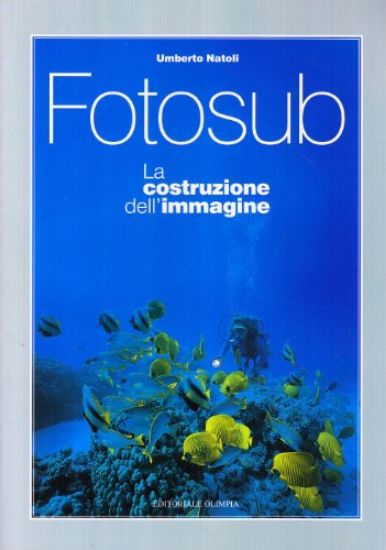 Immagine di FOTOSUB - LA COSTRUZIONE DELL`IMMAGINE