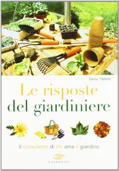 Immagine di RISPOSTE DEL GIARDINIERE - IL CONSULENTE DI CHI AMA IL GIARDINO