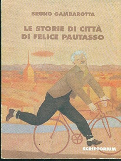 Immagine di STORIE DI CITTA` DI FELICE PAUTASSO