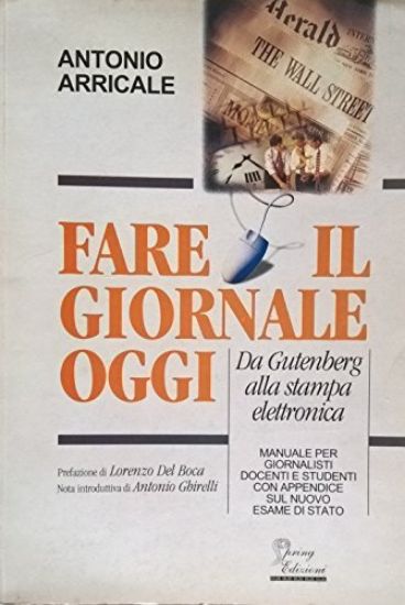 Immagine di FARE IL GIORNALE OGGI. DA GUTENBERG ALLA STAMPA ELETTRONICA