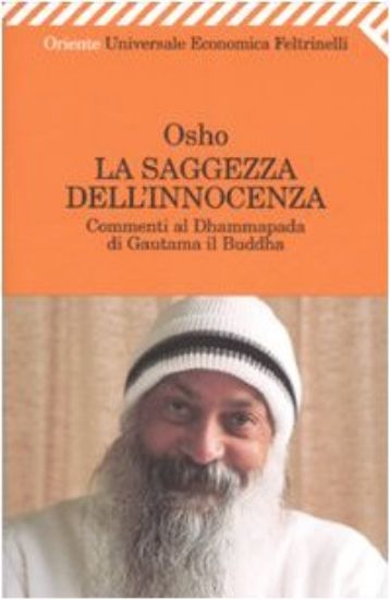 Immagine di SAGGEZZA DELL`INNOCENZA. COMMENTI AL DHAMMAPADA DI GAUTAMA IL BUDDHA (