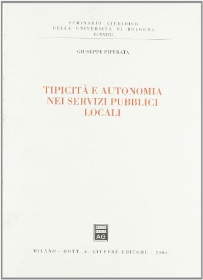 Immagine di TIPICITA` E AUTONOMIA NEI SERVIZI PUBBLICI LOCALI