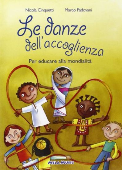 Immagine di DANZE DELL`ACCOGLIENZA. DANZE PER EDUC. ALLA MONDIALITA`, INTERCULTURA.+CD AUDIO