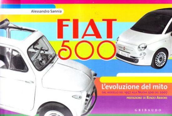 Immagine di FIAT 500 L`EVOLUZIONE DEL MITO DAL MODELLO DEL 1957 ALLA NUOVA 500 DEL 2007