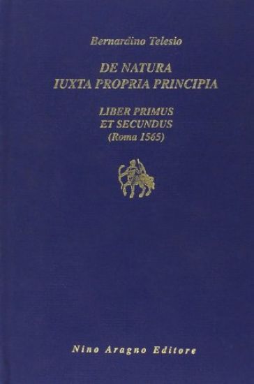 Immagine di DE NATURA IUXTA PROPRIA PRINCIPIA. LIBER PRIMUS ET SECUNDUS