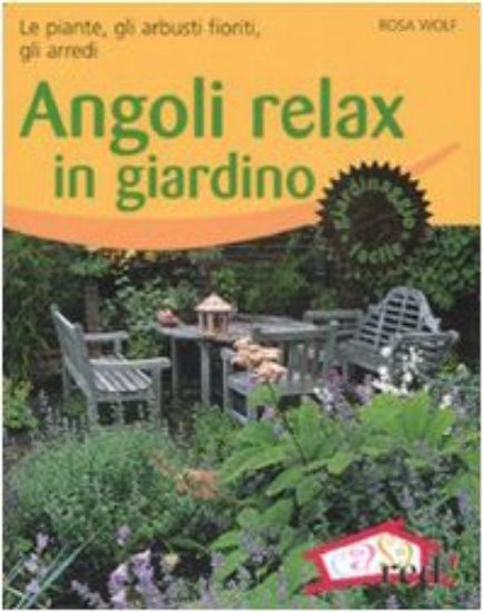 Immagine di ANGOLI RELAX IN GIARDINO. LE PIANTE, GLI ARBUSTI FIORITI, GLI ARREDI