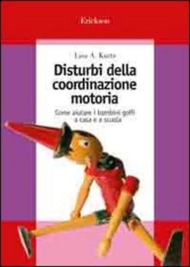 Immagine di DISTURBI DELLA COORDINAZIONE MOTORIA. COME AIUTARE I BAMBINI GOFFI A CASA E A SCUOLA