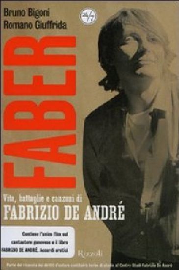 Immagine di FABER. VITA, BATTAGLIE E CANZONI DI FABRIZIO DE ANDRE`. DVD. CON LIBRO