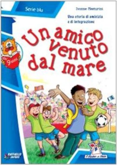 Immagine di UN AMICO VENUTO DAL MARE - VOLUME BLU