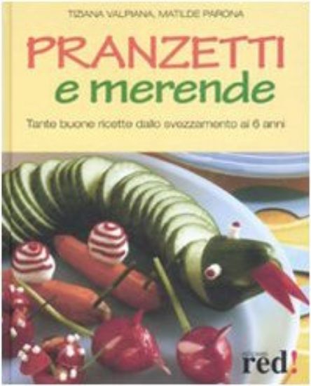 Immagine di PRANZETTI E MERENDE. TANTE BUONE RICETTE DALLO SVEZZAMENTO AI 6 ANNI