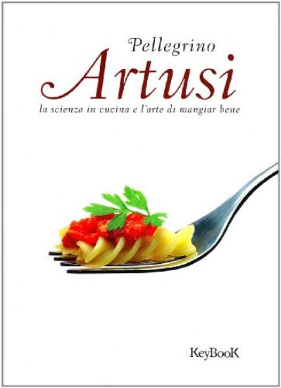 Immagine di ARTUSI  LA SCIENZA IN CUCINA E L`ARTE DI MANGIAR BENE