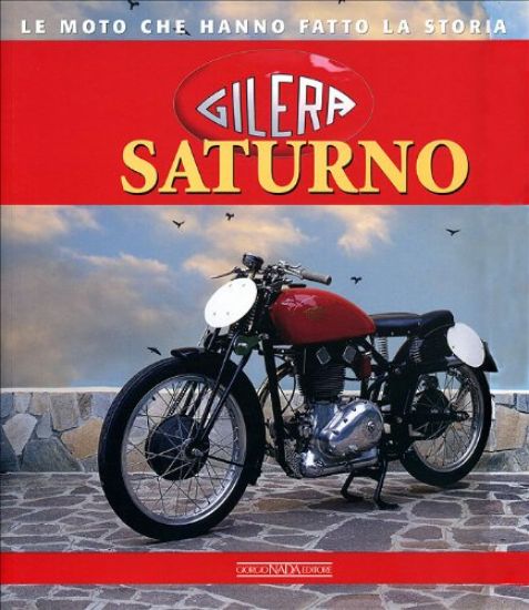 Immagine di GILERA SATURNO. EDIZ. ILLUSTRATA