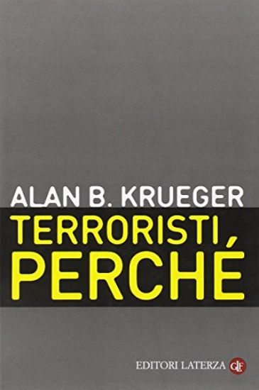 Immagine di TERRORISTI, PERCHE`. LE CAUSE ECONOMICHE E POLITICHE