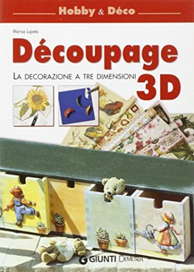 Immagine di DECOUPAGE 3D. LA DECORAZIONE IN TRE DIMENSIONI