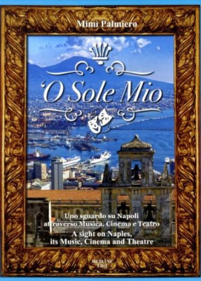 Immagine di O SOLE MIO. UNO SGUARDO SU NAPOLI ATTRAVERSO MUSICA, CINEMA E TEATRO-