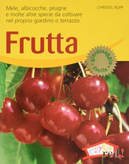 Immagine di FRUTTA. MELE, ALBICOCCHE, PRUGNE E MOLTE ALTRE SPECIE DA COLTIVARE NEL