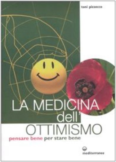 Immagine di MEDICINA DELL`OTTIMISMO. PENSARE BENE PER STARE BENE (LA)