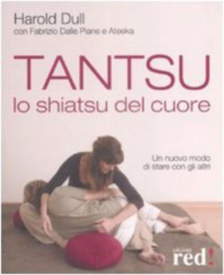 Immagine di TANTSU. LO SHIATSU DEL CUORE. UN NUOVO MODO DI STARE CON GLI ALTRI