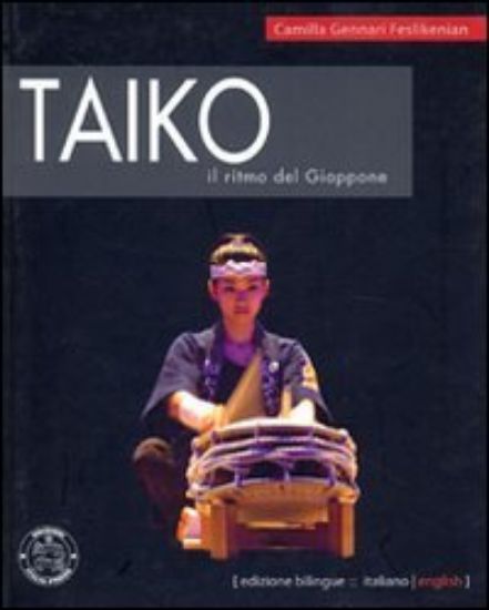 Immagine di TAIKO, IL RITMO DEL GIAPPONE. EDIZ. ITALIANA E INGLESE