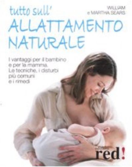 Immagine di TUTTO SULL`ALLATTAMENTO NATURALE. I VANTAGGI PER IL BAMBINO E PER LA M