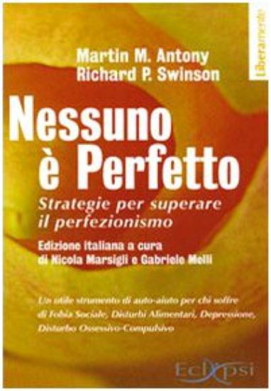 Immagine di NESSUNO E` PERFETTO. STRATEGIE PER SUPERARE IL PERFEZIONISMO