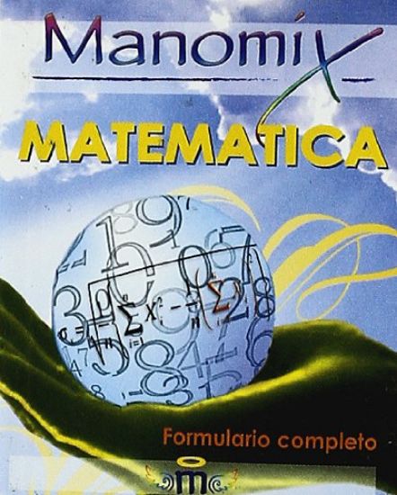 Immagine di MANOMIX DI MATEMATICA. FORMULARIO COMPLETO