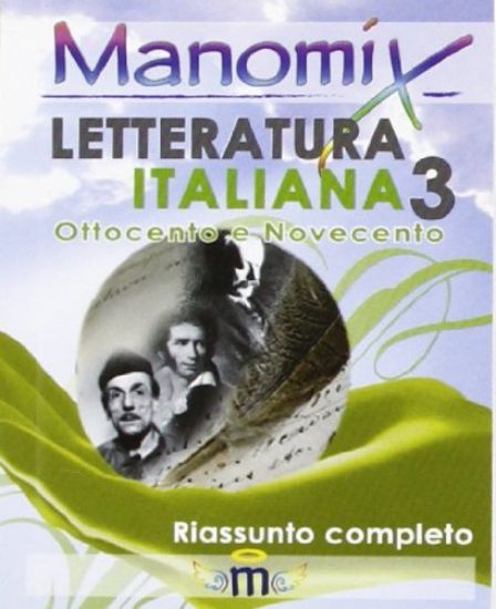 Immagine di MANOMIX DI LETTERATURA ITALIANA. RIASSUNTO COMPLETO - VOLUME 3