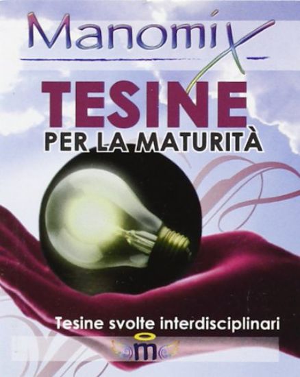 Immagine di MANOMIX. VOL. 57: TESINE PER LA MATURITA`. TESINE SVOLTE.