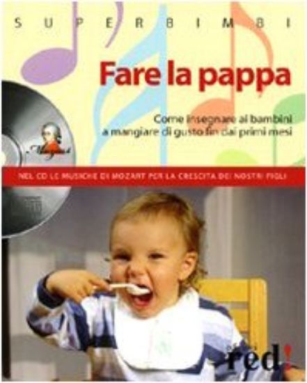 Immagine di FARE LA PAPPA. COME INSEGNARE AI BAMBINI A MANGIARE DI GUSTO FIN DAI P