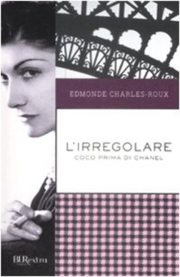 Immagine di IRREGOLARE. COCO PRIMA DI CHANEL (L`)