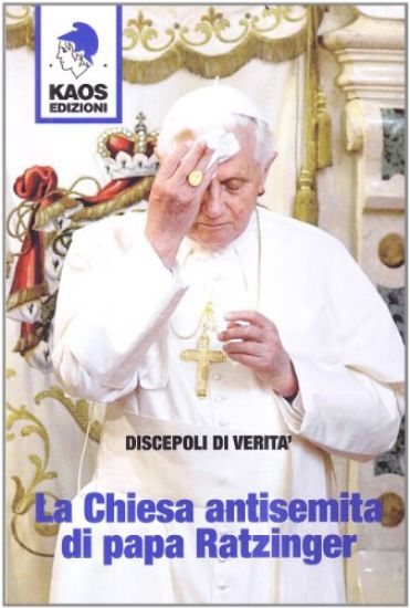 Immagine di CHIESA ANTISEMITA DI PAPA RATZINGER (LA)