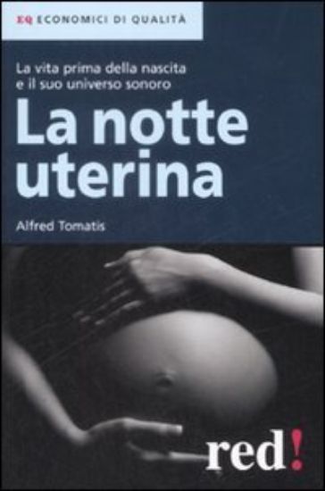 Immagine di NOTTE UTERINA. LA VITA PRIMA DELLA NASCITA E IL SUO UNIVERSO SONORO (L