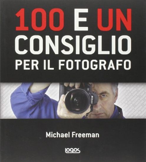 Immagine di CENTO E UN CONSIGLIO PER IL FOTOGRAFO