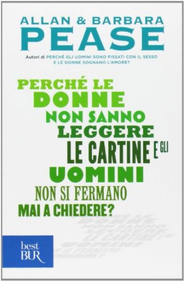 Immagine di PERCHE` LE DONNE NON SANNO LEGGERE LE CARTINE E GLI UOMINI NON SI FERMA