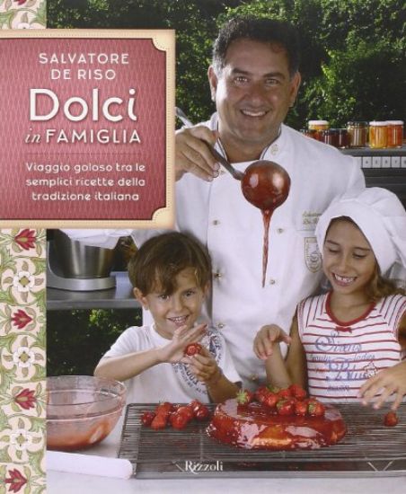 Immagine di DOLCI IN FAMIGLIA. VIAGGIO GOLOSO TRA LE SEMPLICI RICETTE DELLA TRADIZ