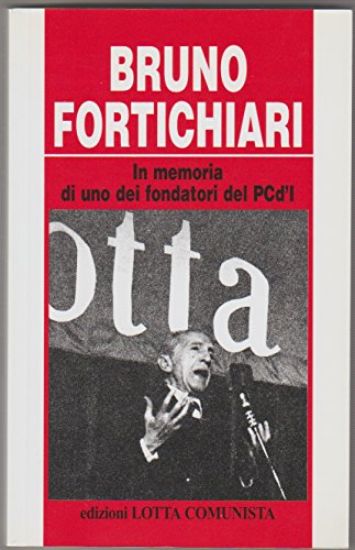 Immagine di BRUNO FORTICHIARI  IN MEMORIA DI UNO DEI FONDATORI DEL PC D`I