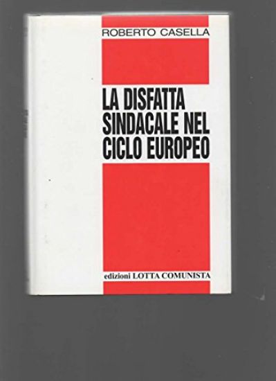 Immagine di DISFATTA SINDACALE NEL CICLO EUROPEO (LA)