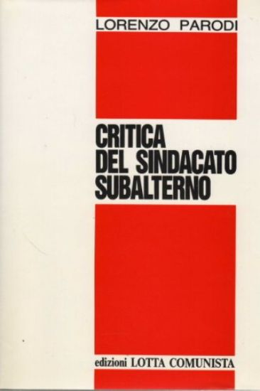 Immagine di CRITICA DEL SINDACATO SUBALTERNO