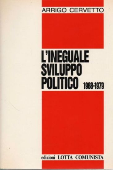 Immagine di INEGUALE SVILUPPO POLITICO 1968 1979 (L`)