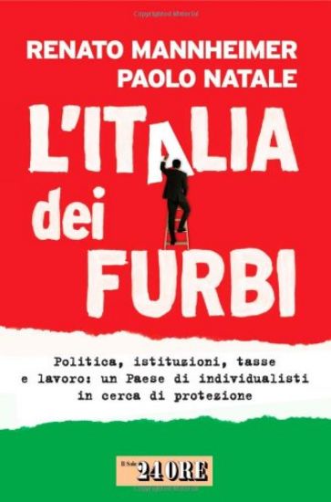 Immagine di ITALIA DEI FURBI. POLITICA, ISTITUZ UN PAESE DI I