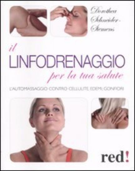 Immagine di LINFODRENAGGIO PER LA TUA SALUTE. L`AUTOMASSAGGIO CONTRO CELLULITE, ED