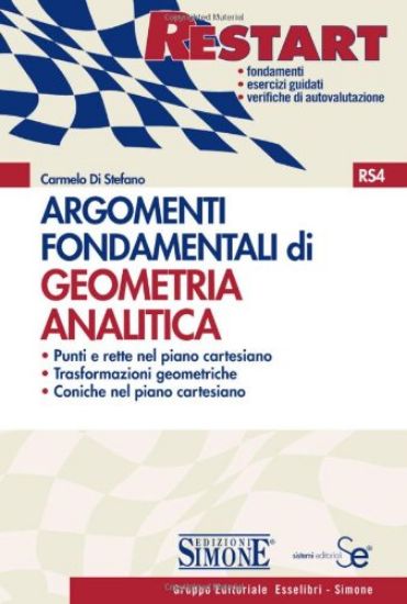 Immagine di ARGOMENTI FONDAMENTALI DI GEOMETRIA ANALITICA - VOLUME FC