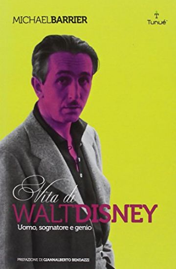 Immagine di VITA DI WALT DISNEY  UOMO SOGNATORE E GENIO