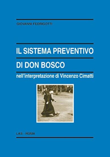 Immagine di SISTEMA PREVENTIVO DI DON BOSCO NELL`INTERPRETAZIONE DI VINCENZO CIMAT