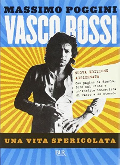 Immagine di VASCO ROSSI. UNA VITA SPERICOLATA