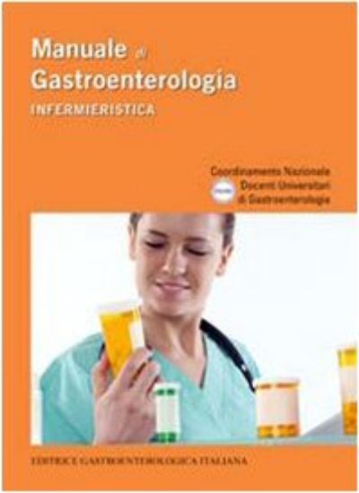 Immagine di MANUALE DI GASTROENTEROLOGIA. INFERMIERISTICA