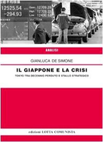 Immagine di GIAPPONE E LA CRISI (IL)  TOKYO TRA DECENNIO PERDUTO E STALLO STRATEGICO