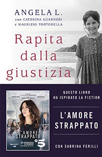 Immagine di RAPITA DALLA GIUSTIZIA. COME HO RITROVATO LA MIA FAMIGLIA