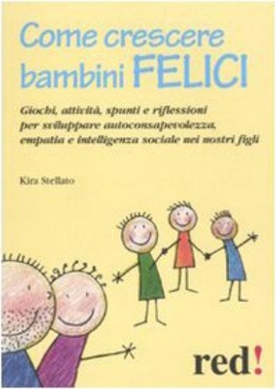 Immagine di COME CRESCERE BAMBINI FELICI