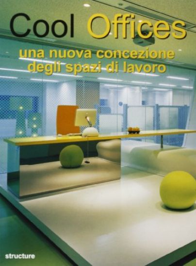 Immagine di COOL OFFICES  UNA NUOVA CONCEZIONE DEGLI SPAZI DI LAVORO